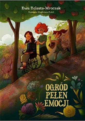 Okładka książki Ogród pełen emocji / Ewa Bolesta-Mroczek ; ilustracje Magdalena Kudeł.