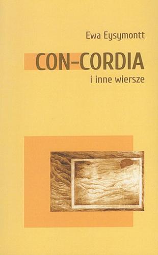 Okładka książki Con-cordia i inne wiersze / Ewa Eysymontt : [ilustracje: Janusz Andrzejczak].