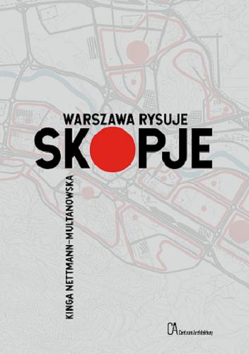 Okładka książki Warszawa rysuje Skopje / Kinga Nettman-Multanowska.