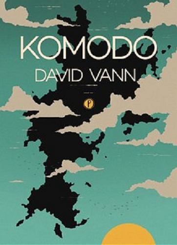 Okładka książki Komodo / David Vann ; z angielskiego przełożyła Dobromiła Jankowska.