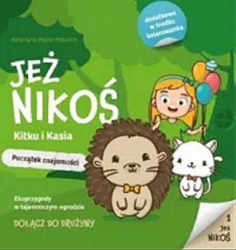 Okładka książki Kitku i Kasia : początek znajomości / Katarzyna Majzel-Pośpiech ; zilustrowała Iwona Kuchno.
