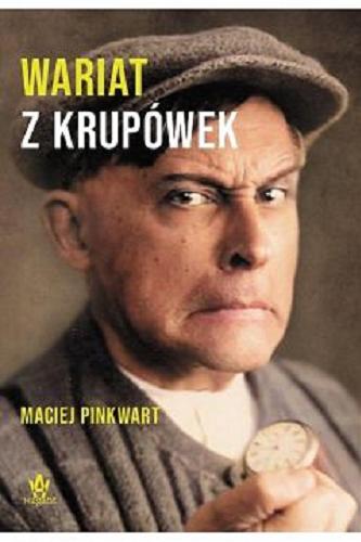 Okładka książki Wariat z Krupówek / Maciej Pinkwart.