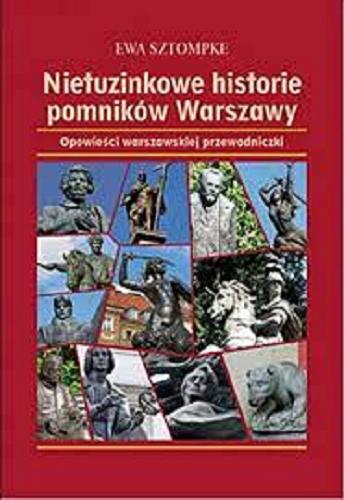 Okładka książki  Nietuzinkowe historie pomników Warszawy : opowieści warszawskiej przewodniczki  6