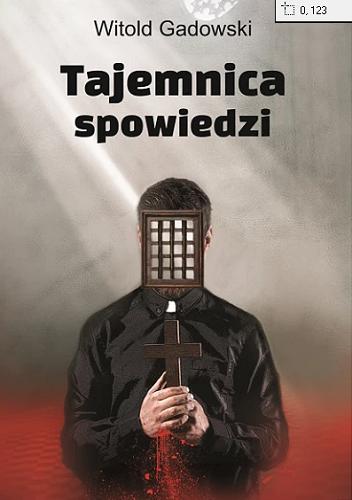 Okładka książki Tajemnica spowiedzi / Witold Gadowski.
