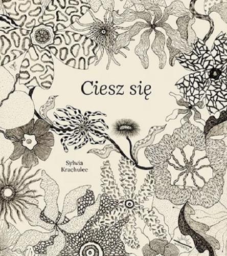 Okładka  Ciesz się / [text and illustrations] Sylwia Krachulec.