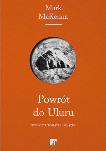 Okładka książki Powrót do Uluru / Mark McKenna ; przełożył Tomasz Gałązka.