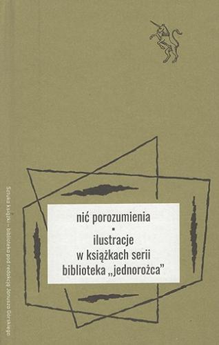 Okładka  Nić porozumienia : ilustracje w książkach serii biblioteka "jednorożca" / Piotr Kułak.