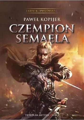 Okładka książki Czempion Semaela / Paweł Kopijer.