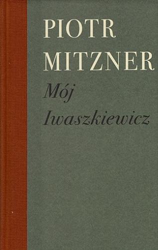 Okładka książki  Mój Iwaszkiewicz  7