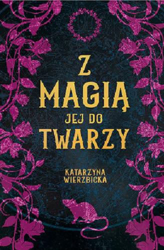 Okładka książki Z magią jej do twarzy / Katarzyna Wierzbicka.