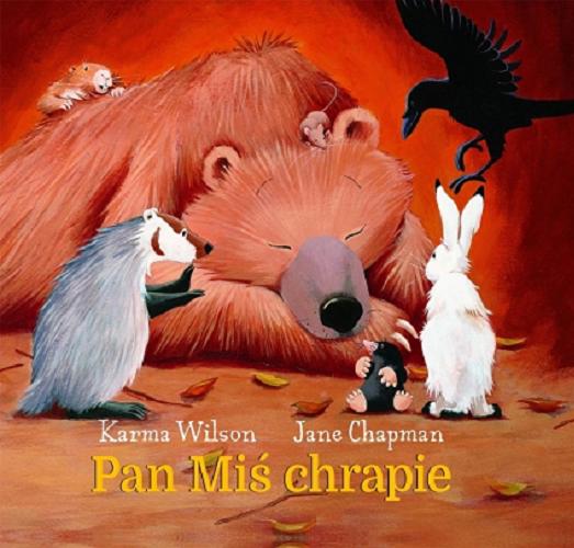Okładka książki Pan Miś chrapie / [text] Karma Wilson ; zilustrowała Jane Chapman ; z języka angielskiego przełożyła Barbara Supeł.