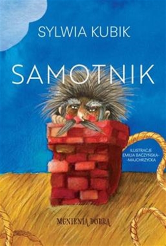 Okładka książki Samotnik / Sylwia Kubik ; ilustracje Emilia Baczyńska-Majchrzycka.