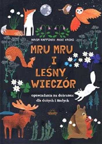 Okładka książki Mru Mru i leśny wieczór / Kaisa Happonen ; [ilustracje] Anne Vasko ; [tłumaczenie Natalia Nordling].