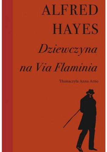 Okładka  Dziewczyna na Via Flaminia / Alfred Hayes ; tłumaczyła Anna Arno.