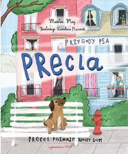 Okładka książki Precel poznaje nowy dom / Marta Maj ; ilustracje Karolina Ptasznik.