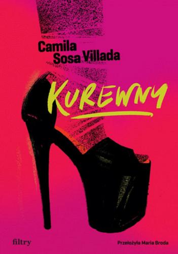 Okładka książki Kurewny / Camila Sosa Villada ; z hiszpańskiego przełożyła Maria Broda.