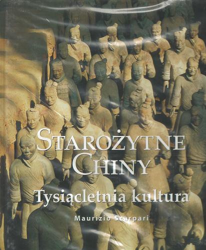 Okładka książki Starożytne Chiny - Tysiącletnia kultura / Maurizio Scarpari ; rys. Roberta Vigone.