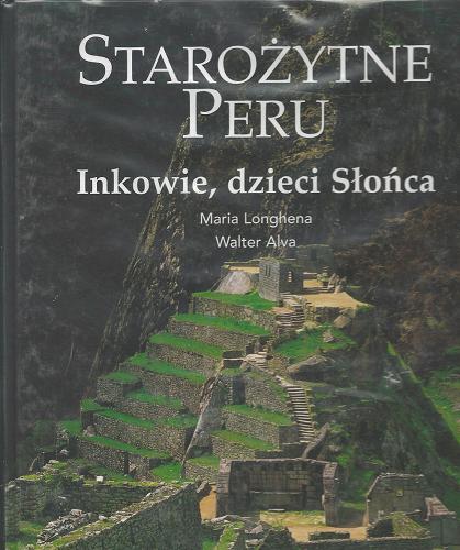 Okładka książki  Starożytne Peru - Inkowie, dzieci Słońca  4