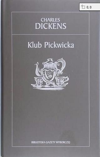 Okładka książki Klub Pickwicka / Charles Dickens ; przełożył Włodzimierz Górski ; uzupełniła Zofia i Wiktor Popławscy.