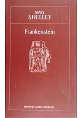 Okładka książki Frankenstein / Mary Shelley ; przełożył Paweł Łopatka.