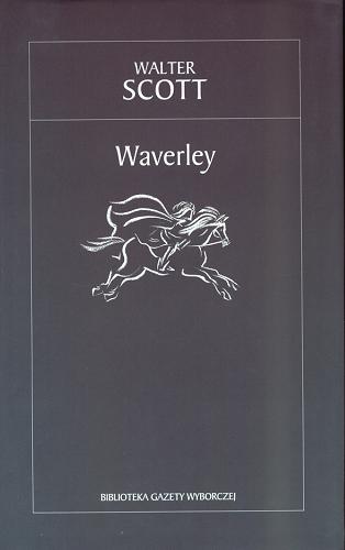 Okładka książki Waverley albo Lat temu sześćdziesiąt / Walter Scott ; przełożyła Teresa Świderska.