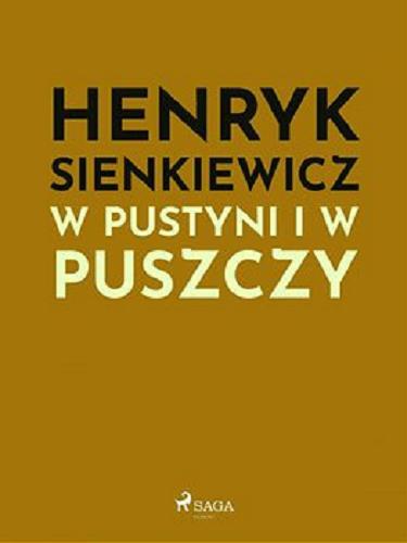 Okładka książki W pustyni i w puszczy [E-book] / Henryk Sienkiewicz.