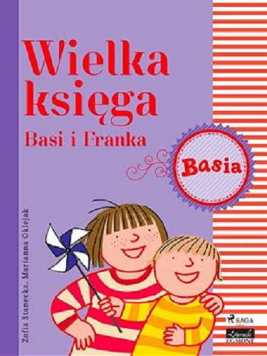 Okładka książki Wielka księga Basi i Franka / [E-book] / Zofia Stanecka ; ilustracje Marianna Oklejak.