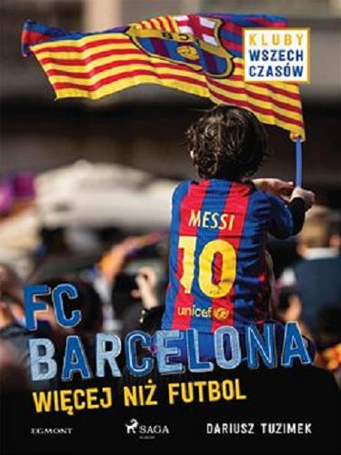 Okładka książki  FC Barcelona : [E-book] więcej niż futbol  1