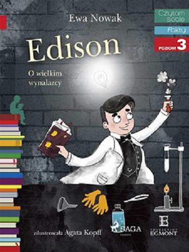 Okładka książki Edison : [E-book] / O wielkim wynalazcy / Ewa Nowak ; zilustrowała Agata Kopff.