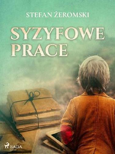 Okładka książki Syzyfowe prace [E-book] / Stefan Żeromski.