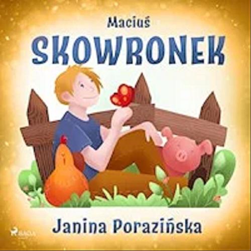 Okładka książki Maciuś Skowronek [E-audiobook] / Janina Porazińska ; il. Anna Kopczyńska.