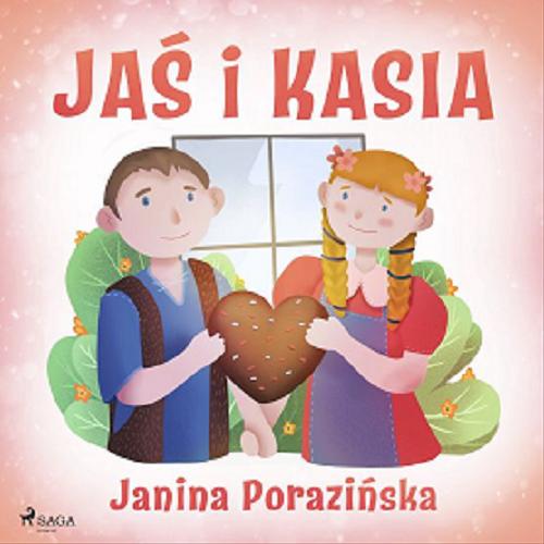Okładka książki Jaś i Kasia : [E-audiobook] / (na motywach pieśni ludowej) / Janina Porazińska ; il. Zofia Stryjeńska.