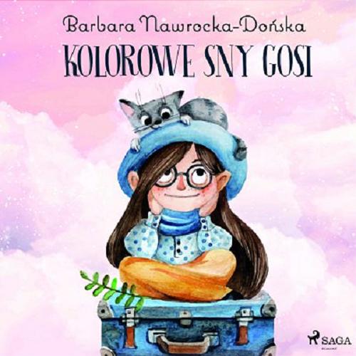 Okładka książki Kolorowe sny Gosi [E-audiobook] / Barbara Nawrocka ; il. Danuta Imielska-Gebethner.