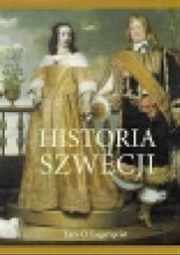 Okładka książki Historia Szwecji / Lars O. Lagerqvist ; tłumaczyła Halina Thylwe.