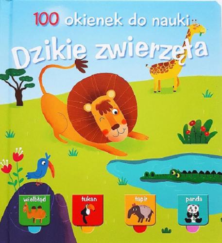 Okładka książki 100 okienek do nauki : Dzikie zwierzęta.