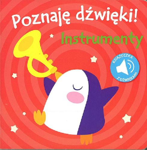Okładka książki Poznaję dźwięki! : instrumenty / ilustracje Carolina Búzio.